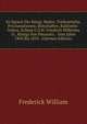 So Sprach Der Konig: Reden, Trinkspruche, Proclamationen, Botschaften, Kabinetts-Ordres, Erlasse U.S.W. Friedrich Wilhelms Iv., Konigs Von Preussen. . Vom Jahre 1840 Bis 1854 . (German Edition), Frederick William 