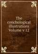 The conchological illustrations Volume v 12, 