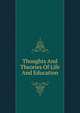 Thoughts And Theories Of Life And Education, 