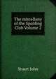 The miscellany of the Spalding Club Volume 2, Stuart John 