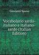 Vocabolario sardo-italiano e italiano-sardo (Italian Edition), Giovanni Spano 