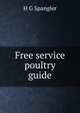 Free service poultry guide, H G Spangler 