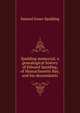 Spalding memorial; a genealogical history of Edward Spalding, of Massachusetts Bay, and his descendants, Samuel Jones Spalding 