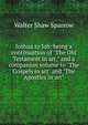Joshua to Job: being a continuation of "The Old Testament in art," and a companion volume to "The Gospels in art" and "The Apostles in art", Sparrow, Walter Shaw 