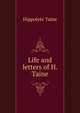 Life and letters of H. Taine, Taine Hippolyte 