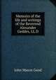 Memoirs of the life and writings of the Reverend Alexander Geddes, LL.D., John Mason Good 