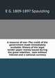 A resource of war--The credit of the government made immediately available. History of the legal tender paper money issued during the great rebellion. . loan without interest and a national currency, E G. 1809-1897 Spaulding 