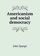Americanism and social democracy, Spargo John 