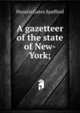 A gazetteer of the state of New-York;, Horatio Gates Spafford 