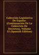 Coleccion Legislativa De Espana: (Continuacion De La Coleccion De Decretos), Volume 55 (Spanish Edition), 