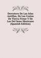 Derrotero De Las Islas Antillas, De Las Costas De Tierra Firme Y De Las Del Seno Mexicano (Spanish Edition), 