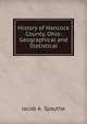 History of Hancock County, Ohio: Geographical and Statistical, Jacob A. Spaythe 