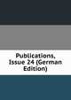 Publications, Issue 24 (German Edition), 