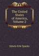 The United States of America, Volume 2, Edwin Erle Sparks 
