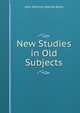 New Studies in Old Subjects, John Anthony Sparvel-Bayly 