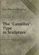 The "Camillus"-Type in Sculpture, Leila Clement Spaulding 