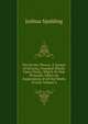 The Divine Theory: A System of Divinity, Founded Wholly Upon Christ; Which, by One Principle, Offers an Explanation of All the Works of God, Volume 2, Joshua Spalding 