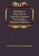 Catalogo I.: Diversos De Castilla (Camara De Castilla.) (Spanish Edition), Archivo General de Simancas 