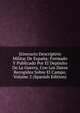 Itinerario Descriptivo Militar De Espana: Formado Y Publicado Por El Deposito De La Guerra, Con Los Datos Recogidos Sobre El Campo, Volume 2 (Spanish Edition), 