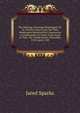 The Writings of George Washington: Pt. Iii. Private Letters from the Time Washington Resigned His Commission As Commander-In-Chief of the Army to That . the United States: December, 1783-April, 1789, Sparks, Jared, 1789-1866. fmo 