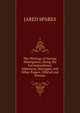The Writings of George Washignton; Being the Correspondence, Addresses, Messages, and Other Papers, Official and Private., Sparks, Jared, 1789-1866. fmo 