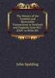The History of the Troubles and Memorable Transactions in Scotland and England, from M.C.XXIV. to M.Dc.Xlv, John Spalding 