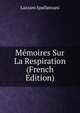 Memoires Sur La Respiration (French Edition), Lazzaro Spallanzani 