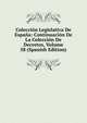 Coleccion Legislativa De Espana: Continuacion De La Coleccion De Decretos, Volume 58 (Spanish Edition), 