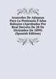 Aranceles De Aduanas Para La Peninsula E Islas Baleares (Aprobados Por Real Decreto De 28 De Diciembre De 1899) (Spanish Edition), 