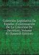 Coleccion Legislativa De Espana: (Continuacion De La Coleccion De Decretos), Volume 81 (Spanish Edition), 