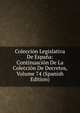 Coleccion Legislativa De Espana: Continuacion De La Coleccion De Decretos, Volume 74 (Spanish Edition), 