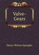 Valve-Gears, Henry Wilson Spangler 