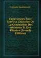 Exp?riences Pour Servir a L'histoire De La G?n?ration Des Animaux Et Des Plantes (French Edition), Lazzaro Spallanzani 