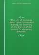 The Life of Nicholas Lewis, Count Zinzendorf, Bishop and Ordinary of the Church of the United, Or Moravian, Brethren ., August Gottlieb Spangenberg 