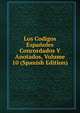 Los Codigos Espanoles Concordados Y Anotados, Volume 10 (Spanish Edition), 
