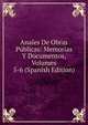 Anales De Obras Publicas: Memorias Y Documentos, Volumes 5-6 (Spanish Edition), 