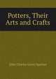 Potters, Their Arts and Crafts, John Charles Lewis Sparkes 
