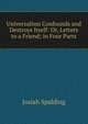 Universalism Confounds and Destroys Itself: Or, Letters to a Friend; in Four Parts, Josiah Spalding 