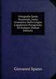 Ortografia Sarda Nazionale, Ossia Gramatica Della Lingua Logudorese Paragonata All'Italiana (Italian Edition), Giovanni Spano 