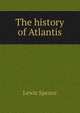 The history of Atlantis, Lewis Spence 