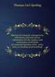 Manual of corporate management, with forms; full and correct information for the conduct and transaction of all kinds of corporate business, from . of by-laws, to winding up proceedings, Thomas Carl Spelling 