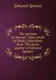 The gateway to Spenser. Tales retold by Emily Underdown from "The faerie queene" of Edmund Spenser, Spenser Edmund 