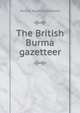 The British Burma gazetteer, Horace Ralph] [Spearman 