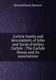 Carlyle family and descendants of John and Sarah (Fairfax) Carlyle ; The Carlyle House and its associations, Richard Henry Spencer 