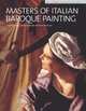Masters of Italian Baroque Paintings: Detroit - The Walters Art Museum, R. Ward Bissell 