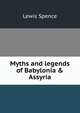 Myths and legends of Babylonia & Assyria, Lewis Spence 