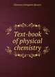 Text-book of physical chemistry, Clarence Livingston Speyers 