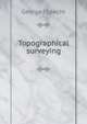 Topographical surveying, George J Specht 