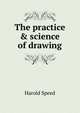 The practice & science of drawing, Harold Speed 