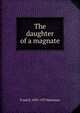 The daughter of a magnate, Frank H. 1859-1937 Spearman 